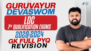 🔴 Live | Guruvayur Devaswom LDC & 7th Pass | 2020- 2024 GK PYQ Full Revision 📚 | SUPER NOTES