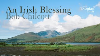 An Irish Blessing | Bob Chilcott | The Exonian Choir