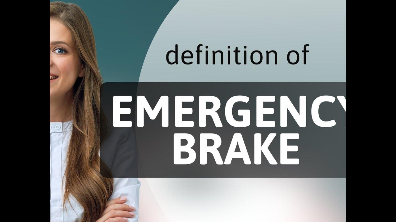 Emergency brake what is EMERGENCY BRAKE meaning YouTube