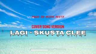 Download Lagu Lagi - Skusta Clee Cover Song Version MP3 Download Lagu Lagi - Skusta Clee Cover Song Version MP3