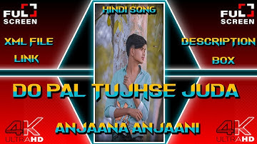 Do pal tujhse juda Hindi song 🥀💞🎵 Xml file link in description box 🥵#viral #trending #xml_file