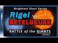 Rigel vs betelgeuse  battle of the giants 2023
