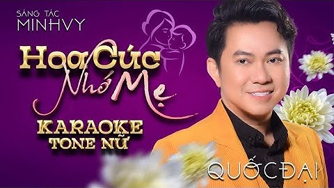 KARAOKE Tone Nữ -  HOA CÚC NHỚ MẸ (Mẹ ngồi che hạt mưa) | MINH VY - Tứ Đại Sắc Hoa