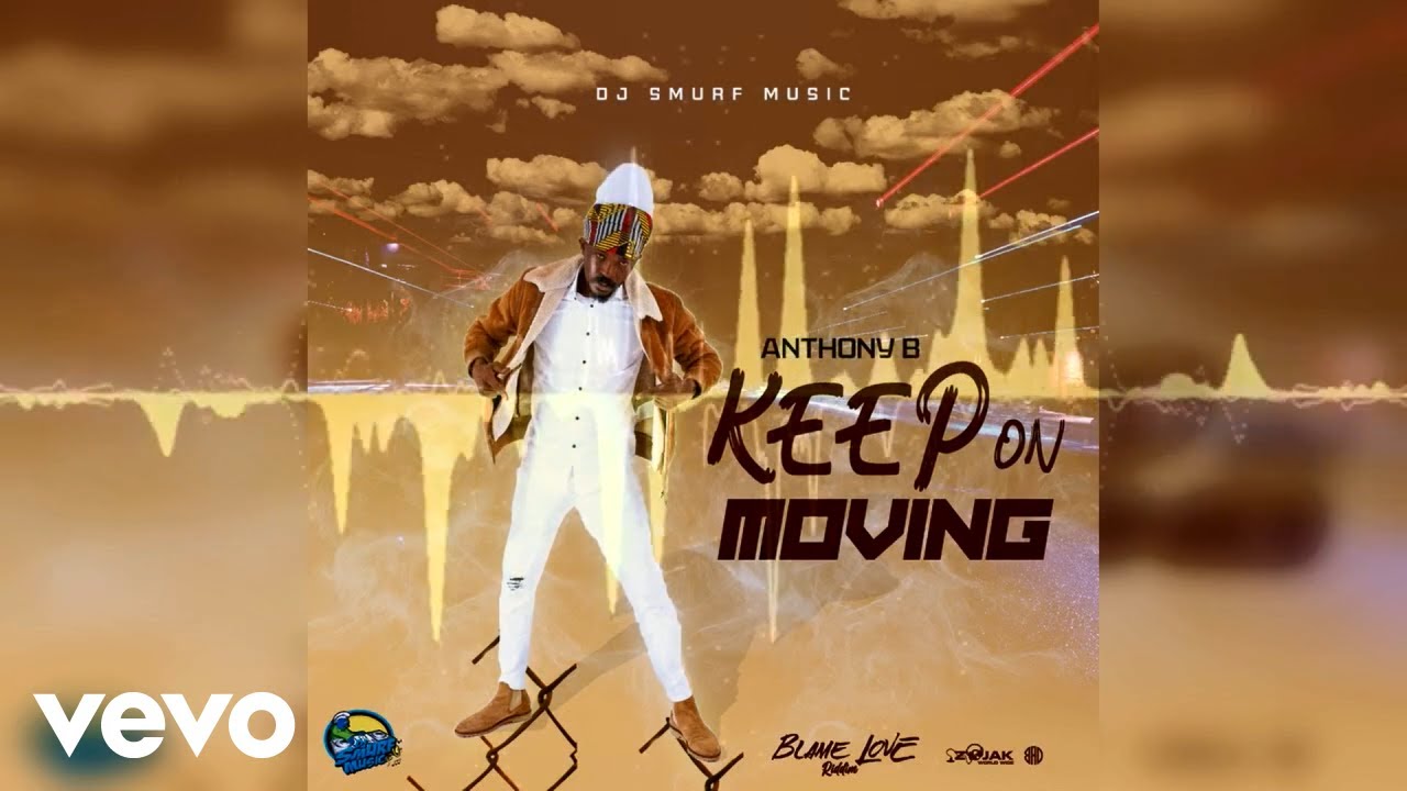 Anthony B - Keep On Moving (Official Audio)