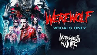 Motionless In White - Werewolf (Vocals Only)