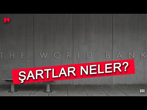 Dünya Bankası'nın Türkiye Kredisinin Şartları Neler?