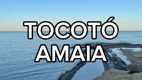 Amaia - Tocotó (LETRA)