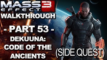 Mass Effect 3 - Dekuuna: Code of the Ancients - Walkthrough (Part 53)