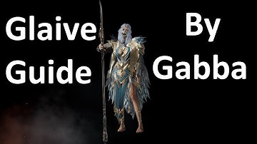 Glaive Indepth Guide By Gabba! Gears, Combos & Matchups!