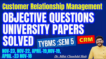 Customer Relationship Management (CRM)| Objective  Questions university | TYBMS- V | Dr. Mihir Shah