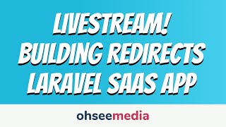 Livestream! Building my Redirects SaaS app with Laravel and TailwindCSS