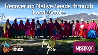 Recovering Native Seeds through Local Actors in Sorejaya, Bolivia - FUNDAPIM (English subtitles)