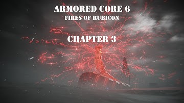 Armored Core VI: Fires of Rubicon Chapter 3 All Missions
