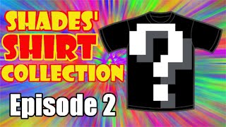 Shades Shirt Collection - Episode 2