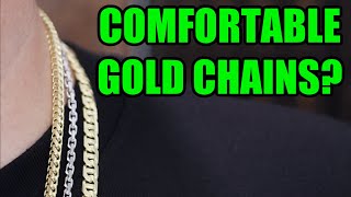 Most COMFORTABLE gold chains to wear?