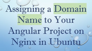 Assigning a Domain Name to Your Angular Project on Nginx in Ubuntu