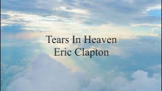 Tears In Heaven (Lirik & Terjemahan) - Eric Clapton