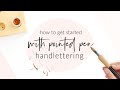 How To Get Started with Dip Pen Modern Calligraphy & Hand Lettering (for Beginners!)