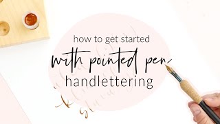 How To Get Started with Dip Pen Modern Calligraphy & Hand Lettering (for Beginners!)