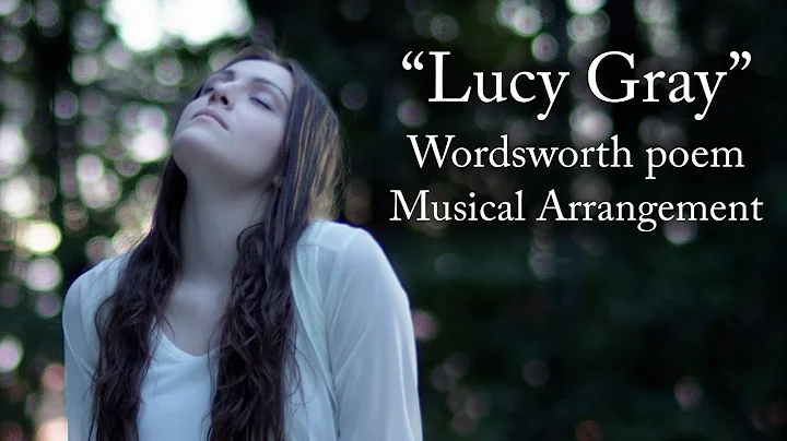 "Lucy Gray" / Lucy's Ballad - Musical Arrangement of Wordsworth poem - DayDayNews