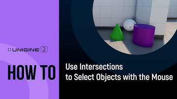 How To Use Intersections to Select Objects with the Mouse - UNIGINE 2 Quick Tips