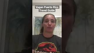 Vegan Puerto Rico Travel Guide Sneak Peek #puertorico #vegan