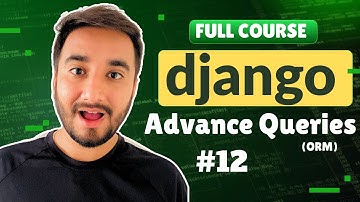 12. Master Django ORM | Advanced Queries About Django