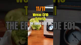 Wevac CV10 Tutorial: The Error Code E01 #wevac #tutorial #error #vacuumsealer