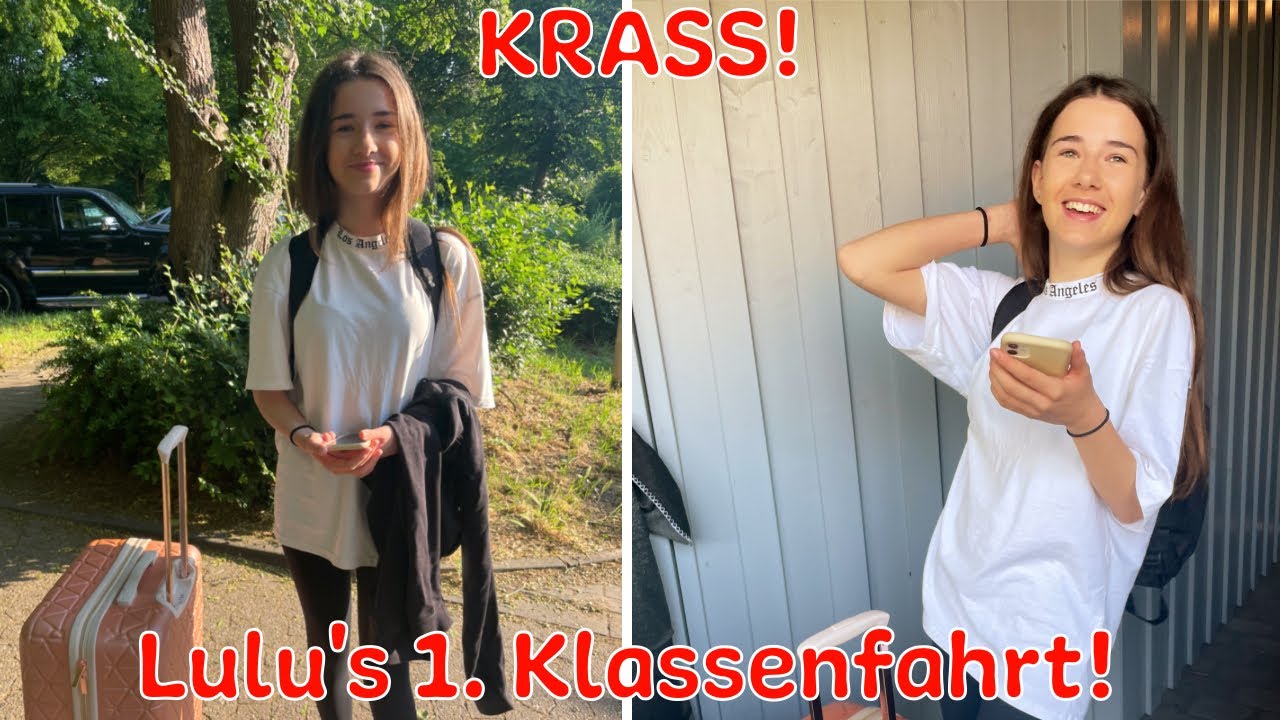 KRASS! Lulu geht auf ihre 1. Klassenfahrt! 