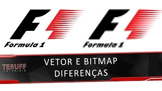 VETOR E BITMAP DIFERENÇAS VETOR E BITMAP DIFERENÇAS