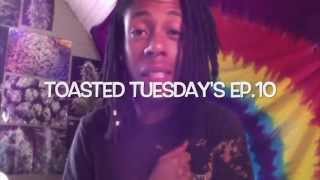 BakedAllYearTv - Toasted Tuesdays Ep.10