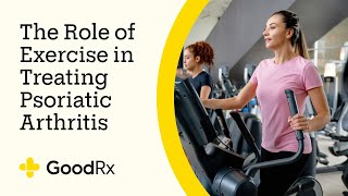 How Exercise May Improve Treatment Outcomes for Psoriatic Arthritis (and Vice Versa) | GoodRx