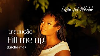 CèJae - Fill me up (TRADUÇÃO PORTUGUÊS) legendado
