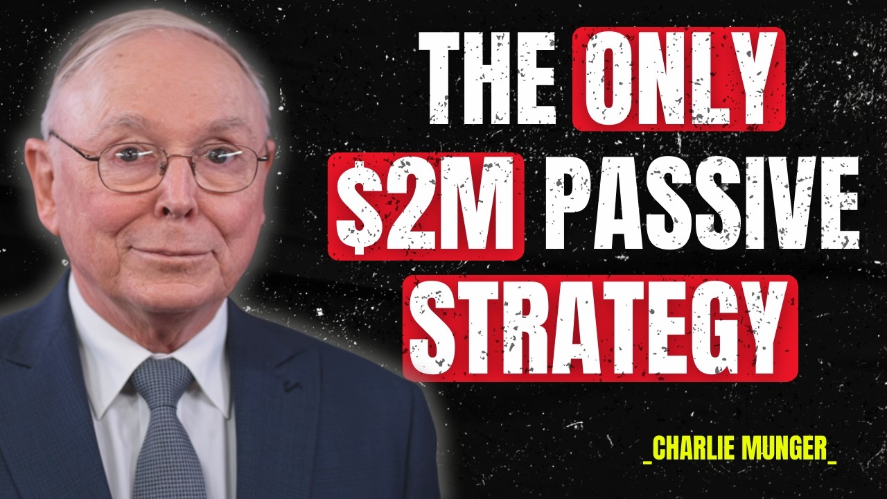 Charlie Munger: The Only Strategy for $2M Passive Income