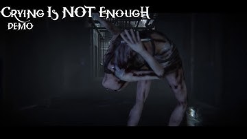 Crying Is Not Enough Full Demo.