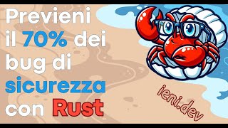 Rust: Previeni il 70% dei bug di sicurezza