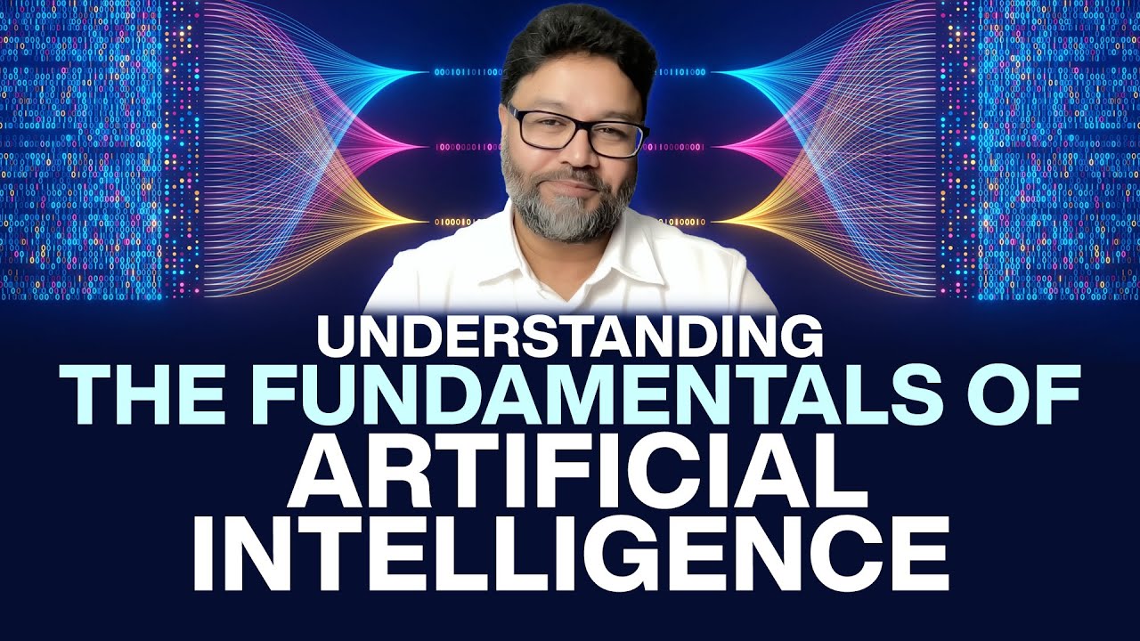 Understanding AI: The Fundamentals of Artificial Intelligence - YouTube