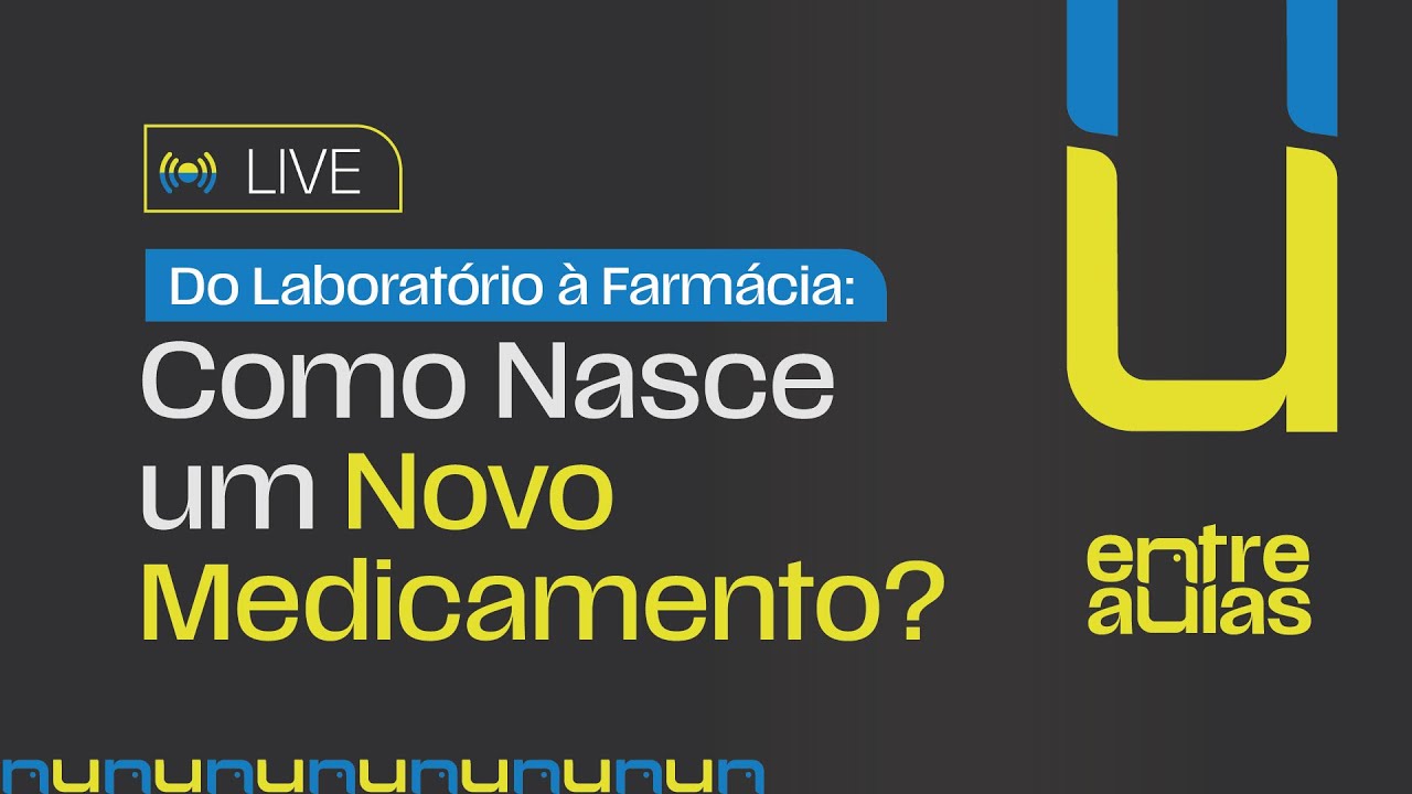 Do Laboratório à Farmácia: Como Nasce um Novo Medicamento? | Aula aberta Anhanguera