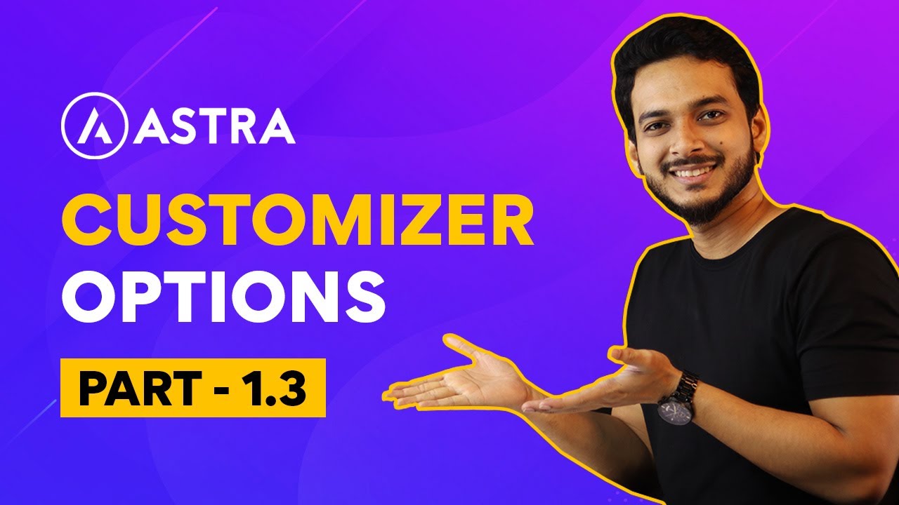 1.3 Astra Customizer Options | WordPress Theme customization. - YouTube