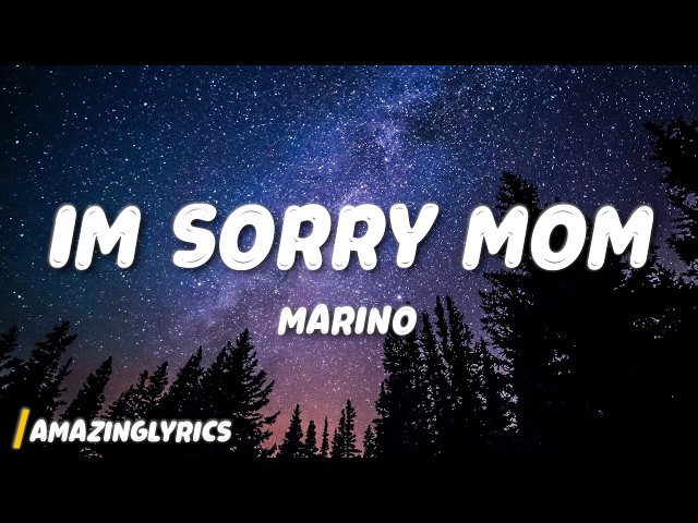 Marino - Im Sorry Mom (Lyrics)