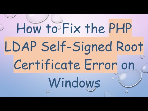 How to Fix the PHP LDAP Self-Signed Root Certificate Error on Windows