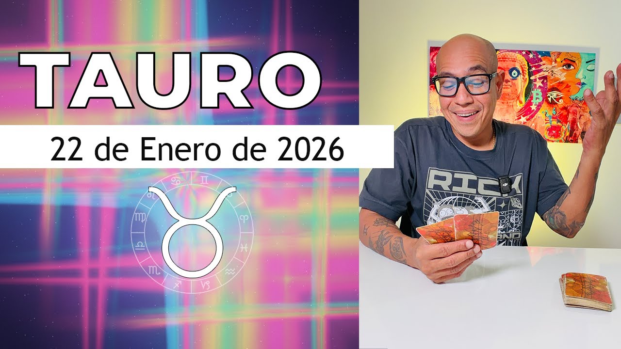 TAURO | Horóscopo de hoy 22 de Enero 2026 - YouTube