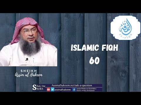 Islamic Fiqh 60 August 6, 2020 - Assim al hakeem