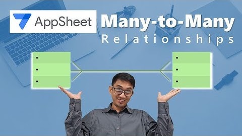 Building Strong Connections with Many-to-Many in AppSheet