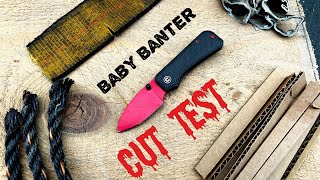 Cut Test: Baby Banter! Great Small Knife, BUT…