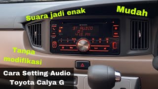 Cara Setting Audio Toyota Calya G 2016-2019 Agar Enak Tanpa Modifikasi | Sound System Test Review