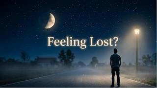 When You Feel a Little Lost | A Calm Night Story
