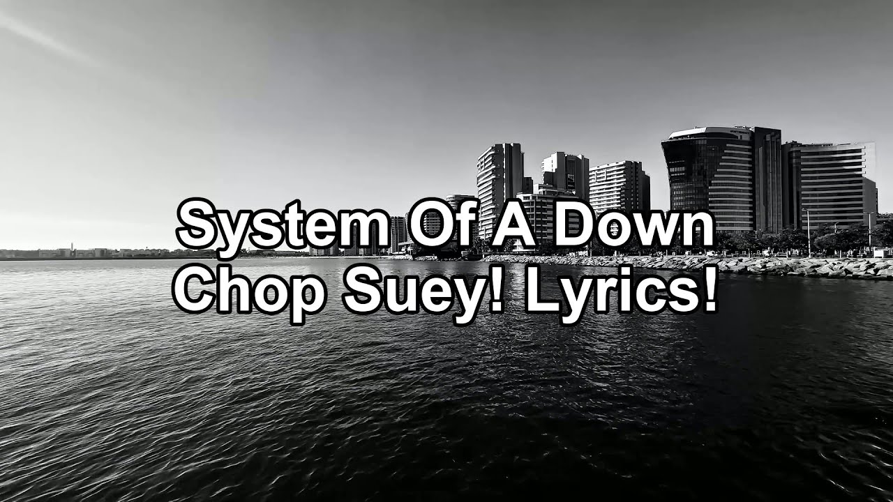 Lyic System System Of A Down - Chop Suey! (Lyrics / Letra) 🥢 | WAKE UP! ⏰ - YouTube