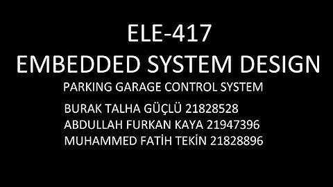 Hacettepe University ELE417 Term Project(PARKING GARAGE CONTROL SYSTEM)