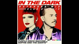 Purple Disco Machine, Sophie and the Giants - In The Dark (Extended Mix)